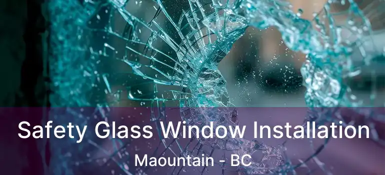  Safety Glass Window Installation Maountain - BC