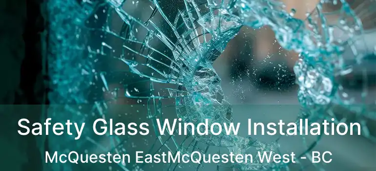  Safety Glass Window Installation McQuesten EastMcQuesten West - BC