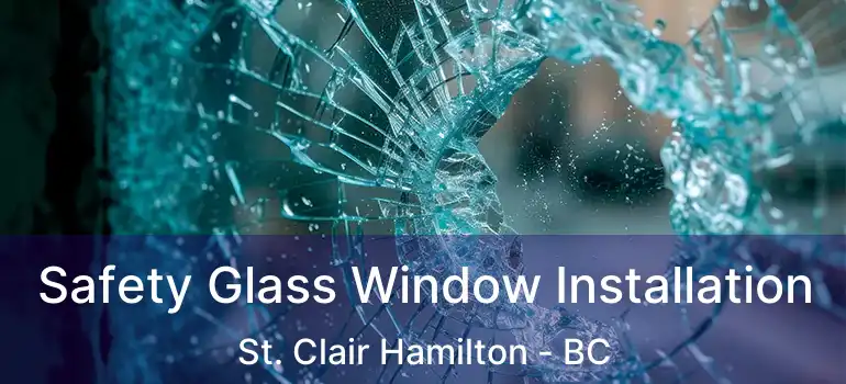  Safety Glass Window Installation St. Clair Hamilton - BC