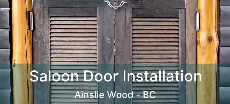  Saloon Door Installation Ainslie Wood - BC