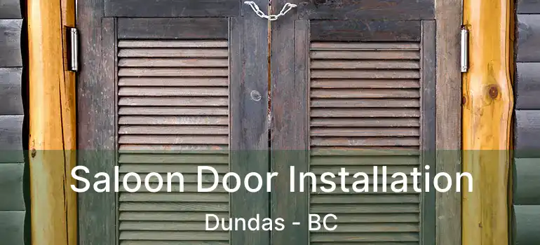  Saloon Door Installation Dundas - BC