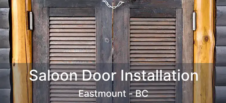  Saloon Door Installation Eastmount - BC
