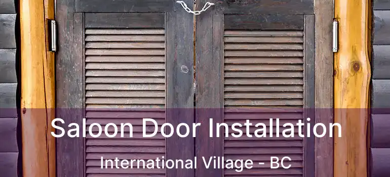  Saloon Door Installation International Village - BC