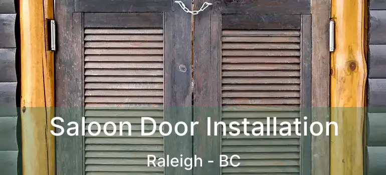  Saloon Door Installation Raleigh - BC