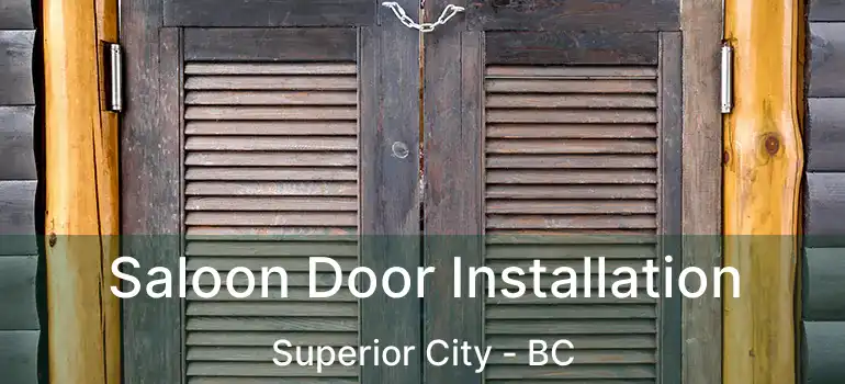  Saloon Door Installation Superior City - BC