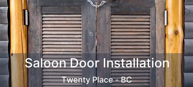  Saloon Door Installation Twenty Place - BC
