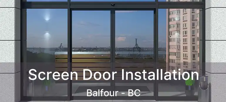  Screen Door Installation Balfour - BC