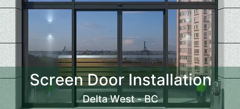  Screen Door Installation Delta West - BC