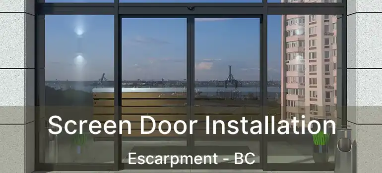  Screen Door Installation Escarpment - BC