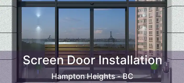  Screen Door Installation Hampton Heights - BC