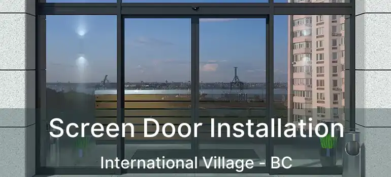  Screen Door Installation International Village - BC