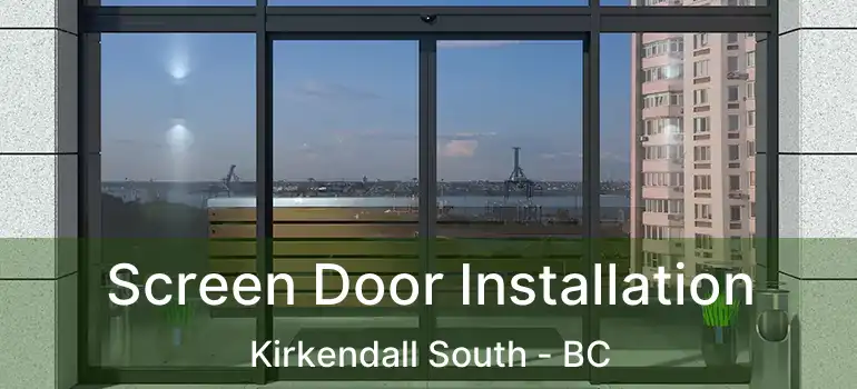  Screen Door Installation Kirkendall South - BC