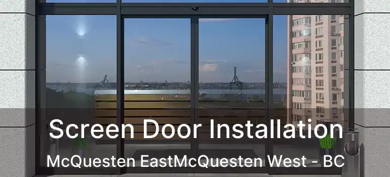  Screen Door Installation McQuesten EastMcQuesten West - BC