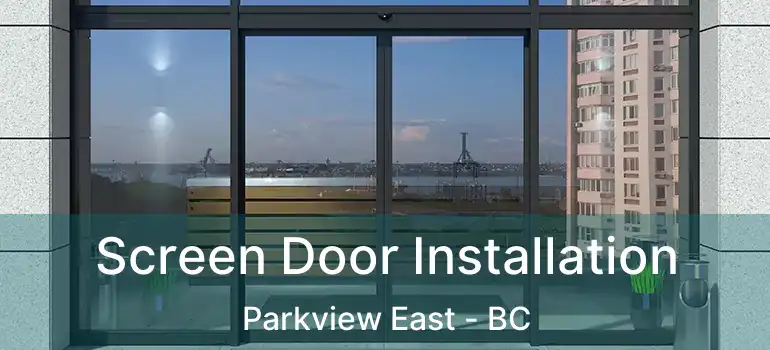  Screen Door Installation Parkview East - BC