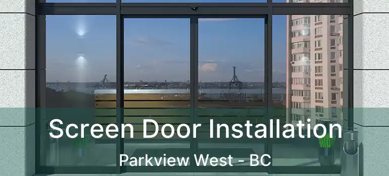  Screen Door Installation Parkview West - BC