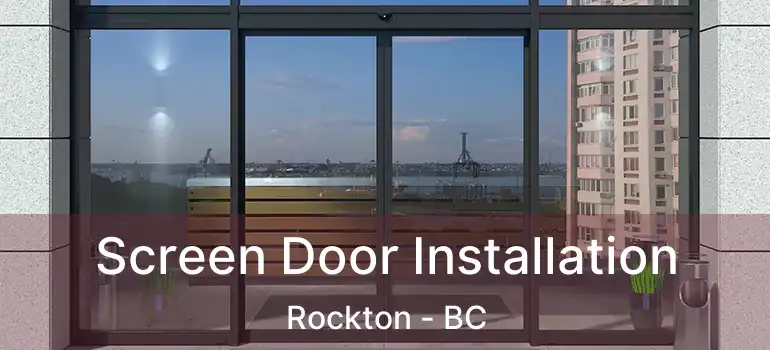  Screen Door Installation Rockton - BC
