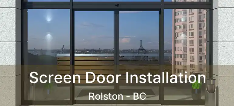  Screen Door Installation Rolston - BC