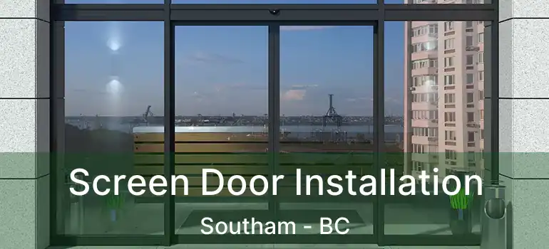  Screen Door Installation Southam - BC