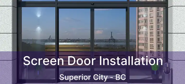  Screen Door Installation Superior City - BC