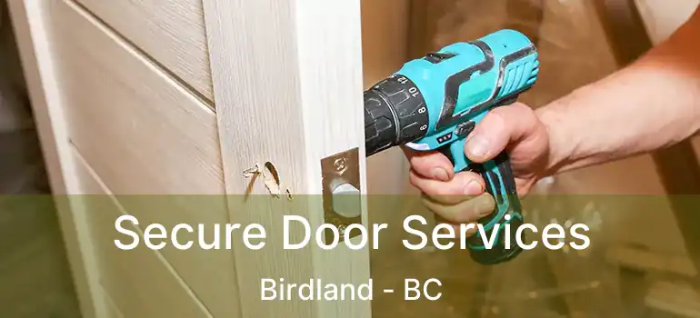  Secure Door Services Birdland - BC