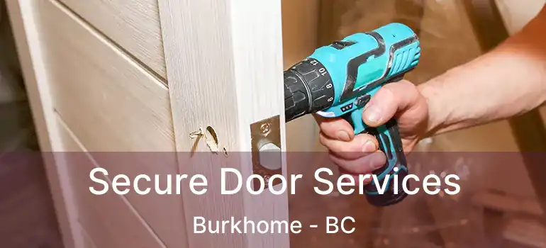  Secure Door Services Burkhome - BC