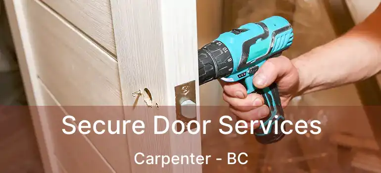  Secure Door Services Carpenter - BC