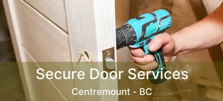  Secure Door Services Centremount - BC