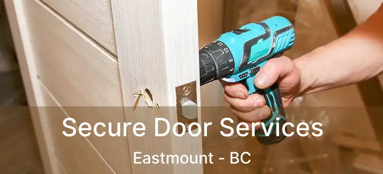  Secure Door Services Eastmount - BC