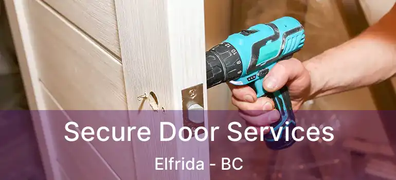  Secure Door Services Elfrida - BC