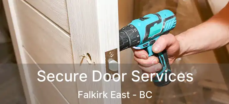  Secure Door Services Falkirk East - BC