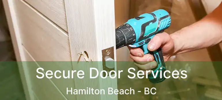  Secure Door Services Hamilton Beach - BC