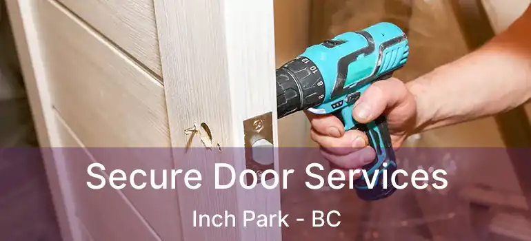  Secure Door Services Inch Park - BC