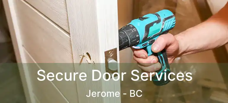  Secure Door Services Jerome - BC