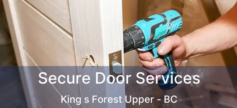  Secure Door Services King s Forest Upper - BC