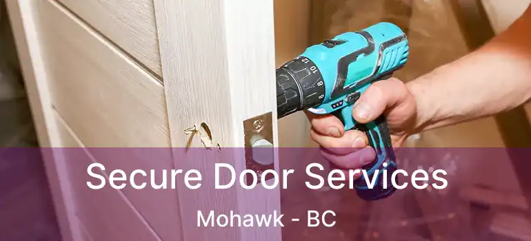  Secure Door Services Mohawk - BC