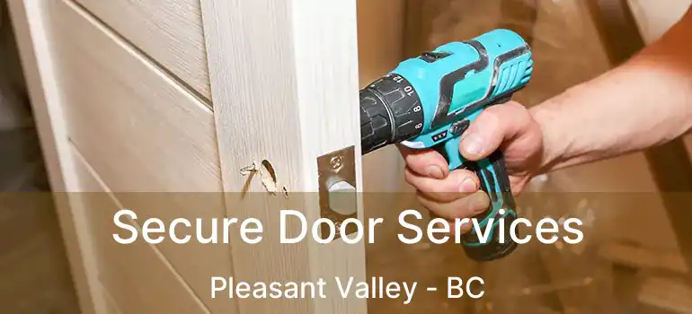  Secure Door Services Pleasant Valley - BC