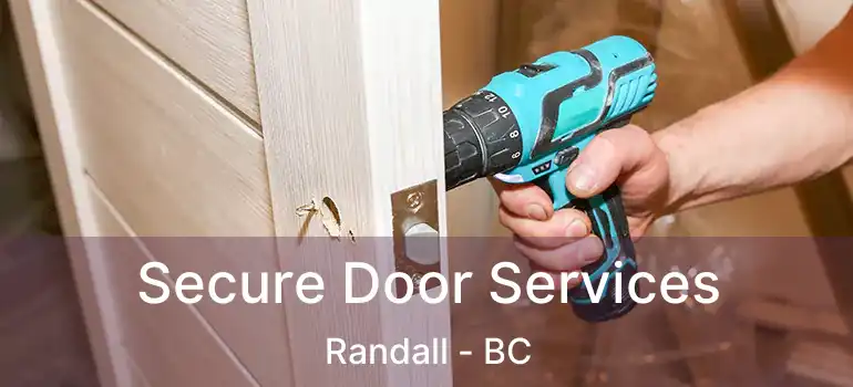  Secure Door Services Randall - BC