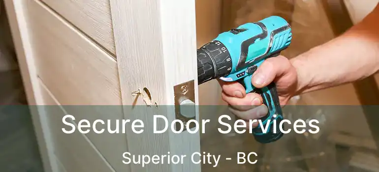  Secure Door Services Superior City - BC