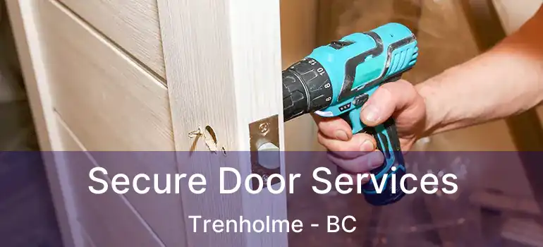 Secure Door Services Trenholme - BC