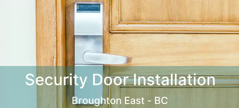  Security Door Installation Broughton East - BC