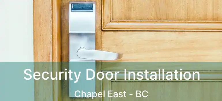  Security Door Installation Chapel East - BC