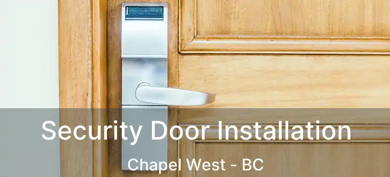 Security Door Installation Chapel West - BC