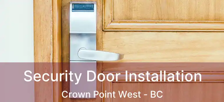  Security Door Installation Crown Point West - BC