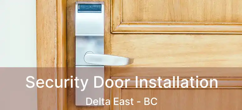  Security Door Installation Delta East - BC
