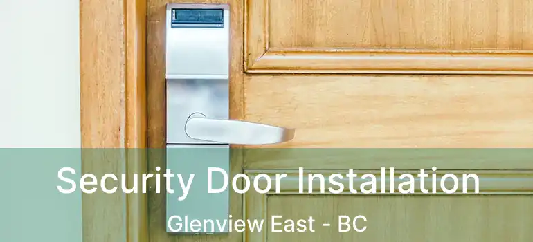  Security Door Installation Glenview East - BC