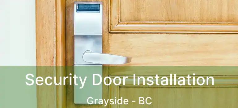  Security Door Installation Grayside - BC