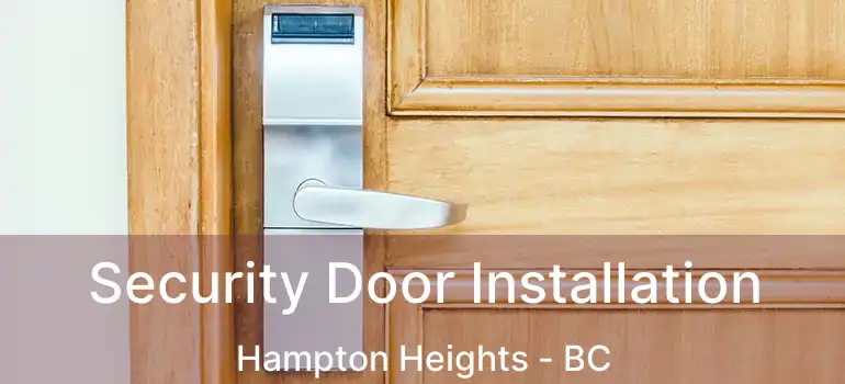  Security Door Installation Hampton Heights - BC