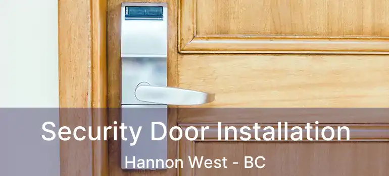  Security Door Installation Hannon West - BC