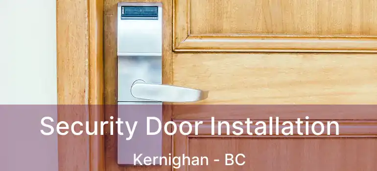  Security Door Installation Kernighan - BC