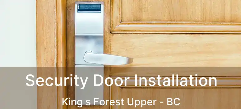  Security Door Installation King s Forest Upper - BC